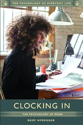 Hodiny v hodinách: Psychológia práce - Clocking In: The Psychology of Work