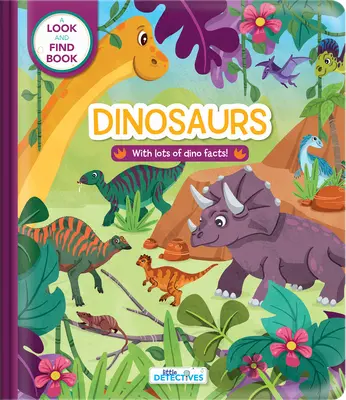 Malí detektívi: Dinosaury: Dinosaury: Kniha hľadaj a nájdi - Little Detectives: Dinosaurs: A Look-And-Find Book