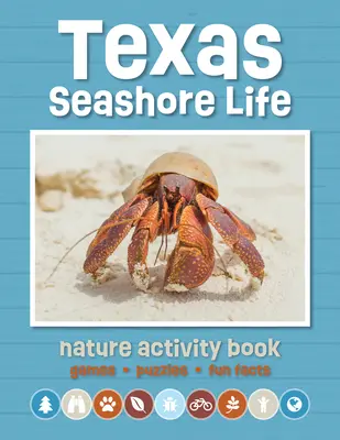 Texas Seashore Life Nature Activity Book: Hry a aktivity pre mladých nadšencov prírody - Texas Seashore Life Nature Activity Book: Games & Activities for Young Nature Enthusiasts