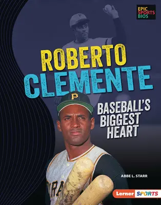 Roberto Clemente: Clemente Clemente: Najväčšie srdce baseballu - Roberto Clemente: Baseball's Biggest Heart