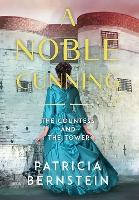Ušľachtilá ľstivosť: Hrabina a veža - A Noble Cunning: The Countess and the Tower