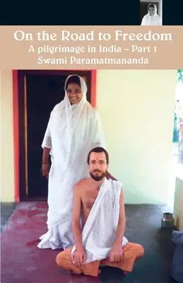 Na ceste k slobode: Púť po Indii, 1. zväzok - On The Road To Freedom: A Pilgrimage In India Volume 1