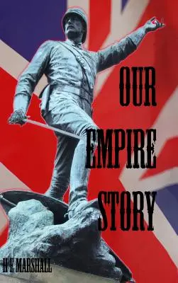 Príbeh našej ríše: Príbehy Indie a veľkých kolónií - Our Empire Story: Stories of India and the Greater Colonies