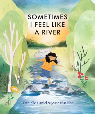 Niekedy sa cítim ako rieka - Sometimes I Feel Like a River