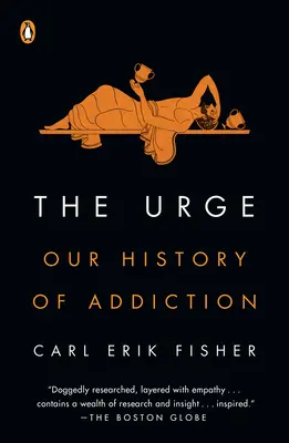 Nutkanie: Naše dejiny závislosti - The Urge: Our History of Addiction