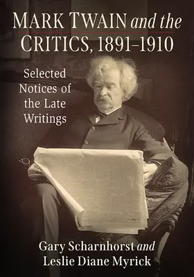Mark Twain a kritici, 1891-1910: Vybrané poznámky k neskorším spisom - Mark Twain and the Critics, 1891-1910: Selected Notices of the Late Writings