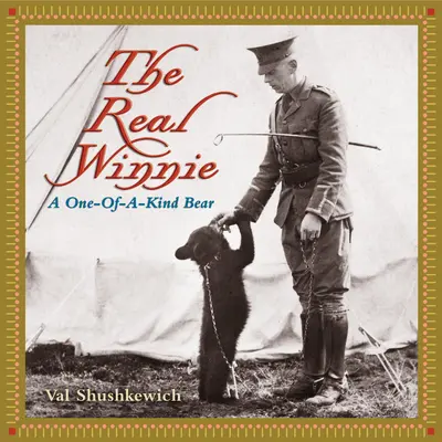 Skutočná Winnie: Jedinečný medveď - The Real Winnie: A One-Of-A-Kind Bear