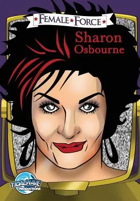 Ženská sila: Sharon Osbourne - Female Force: Sharon Osbourne