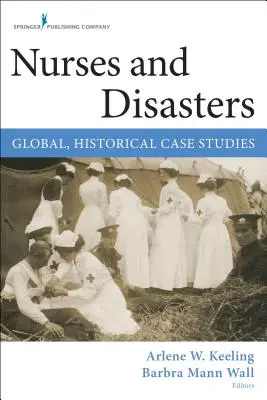 Sestry a katastrofy: Nezdravotné sestry: globálne, historické prípadové štúdie - Nurses and Disasters: Global, Historical Case Studies