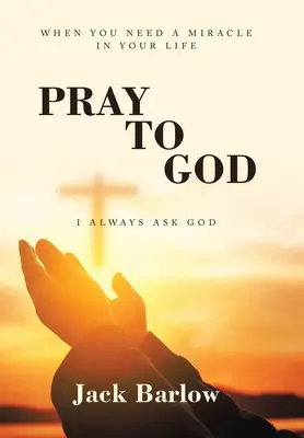 Modli sa k Bohu: Vždy sa pýtam Boha - Pray to God: I Always Ask God
