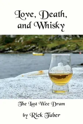 Láska, smrť a whisky: Posledný drink - Love, Death, and Whisky: The Last Wee Dram