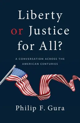 Sloboda alebo spravodlivosť pre všetkých? Evanjelický evanjelik: Rozhovor naprieč americkými storočiami - Liberty or Justice for All?: A Conversation Across the American Centuries