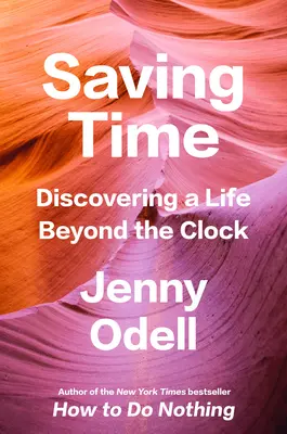 Šetrenie času: Objavovanie života mimo hodín - Saving Time: Discovering a Life Beyond the Clock