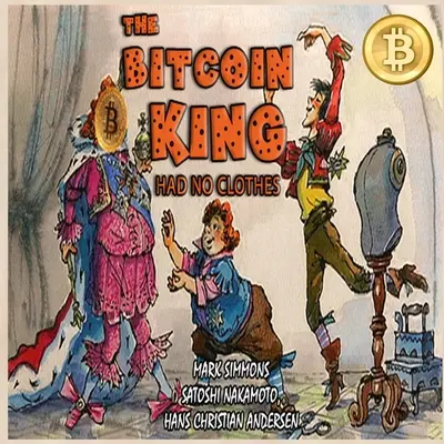 Bitcoinový kráľ nemal šaty - The Bitcoin King Had No Clothes