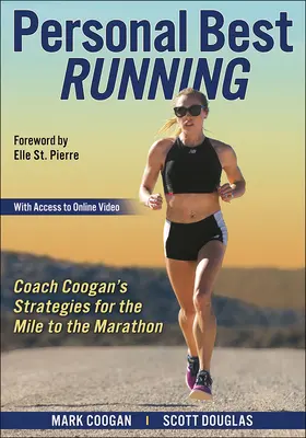 Osobný najlepší beh: Stratégie trénera Coogana na míľu až po maratón - Personal Best Running: Coach Coogan's Strategies for the Mile to the Marathon
