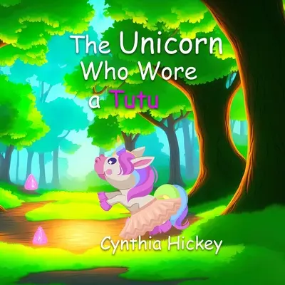 Jednorožec, ktorý mal na sebe tutu - The Unicorn Who Wore a Tutu