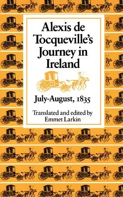 Cesta Alexisa de Tocquevilla po Írsku, júl - august 1835 - Alexis de Tocqueville's Journey in Ireland, July-August,1835