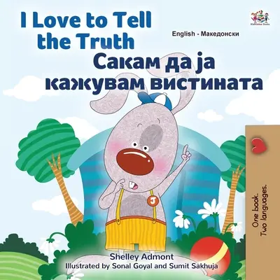 I Love to Tell the Truth (Anglicko-macedónska dvojjazyčná kniha pre deti) - I Love to Tell the Truth (English Macedonian Bilingual Children's Book)
