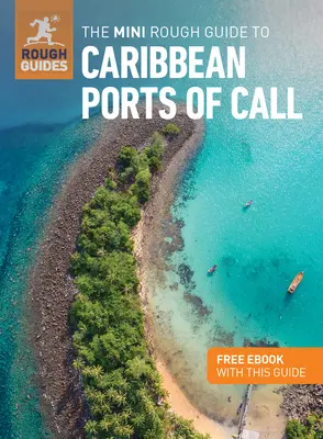 Mini sprievodca po prístavoch v Karibiku (cestovný sprievodca s elektronickou knihou zdarma) - The Mini Rough Guide to Caribbean Ports of Call (Travel Guide with Free Ebook)