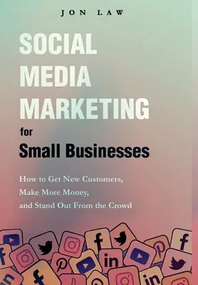 Marketing na sociálnych sieťach pre malé podniky - Social Media Marketing for Small Businesses