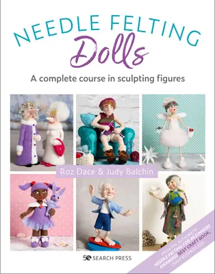 Plstenie bábik ihlou: Kompletný kurz tvarovania figúr - Needle Felting Dolls: A Complete Course in Sculpting Figures