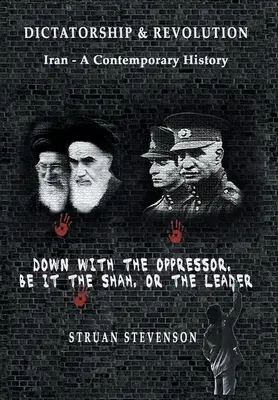 Diktatúra a revolúcia: Irán - novodobé dejiny - Dictatorship and Revolution: Iran - A Contemporary History