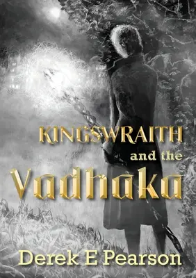 Kingswraith a Vadhaka - Kingswraith and the Vadhaka