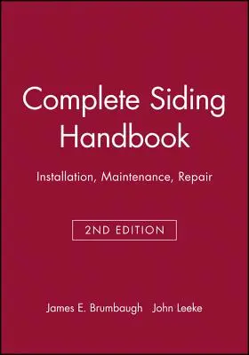 Kompletná príručka o obkladoch: Montáž Údržba Oprava - Complete Siding Handbook: Installation Maintenance Repair