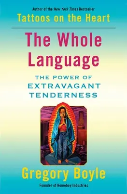 Celý jazyk: Sila extravagantnej nežnosti - The Whole Language: The Power of Extravagant Tenderness