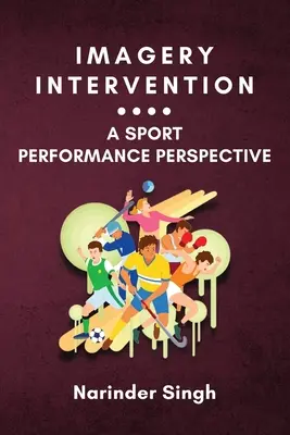 Imaginárna intervencia: perspektíva športového výkonu - Imagery Intervention: a Sport Performance Perspective