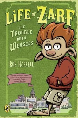 Život Zarfa: Problémy s lasičkami - Life of Zarf: The Trouble with Weasels