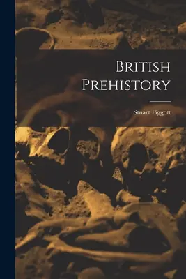 Britská prehistória - British Prehistory