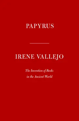 Papyrus: Vynález knihy v starovekom svete - Papyrus: The Invention of Books in the Ancient World