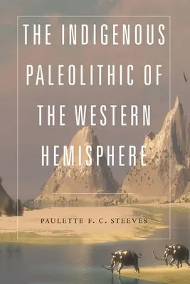 Domorodý paleolit západnej pologule - The Indigenous Paleolithic of the Western Hemisphere