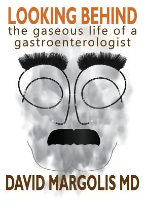 Pohľad za seba: Plynný život gastroenterológa - Looking Behind: The Gaseous Life of a Gastroenterologist