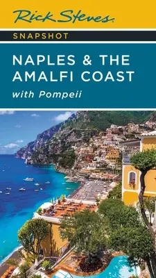 Rick Steves Snapshot Neapol a pobrežie Amalfi: S Pompejami - Rick Steves Snapshot Naples & the Amalfi Coast: With Pompeii