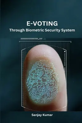 Elektronické hlasovanie prostredníctvom biometrického bezpečnostného systému - E-Voting Through Biometric Security System
