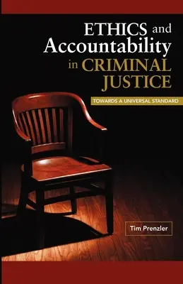 Etika a zodpovednosť v trestnej justícii: Na ceste k univerzálnemu štandardu - Ethics and Accountability in Criminal Justice: Towards a Universal Standard
