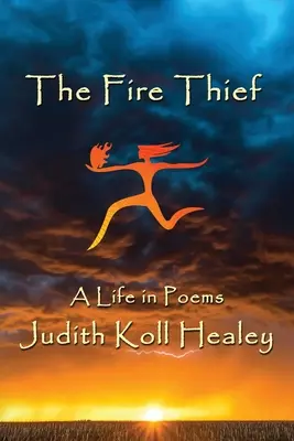 Zlodej ohňa: Život v básňach - The Fire Thief: A Life in Poems