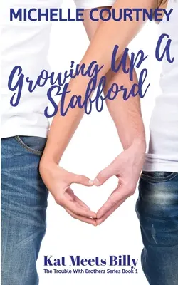 Dospievajúci Stafford: Kat Meets Billy: (The Trouble With Brothers Series Book 1) - Growing Up A Stafford: Kat Meets Billy: (The Trouble With Brothers Series Book 1)