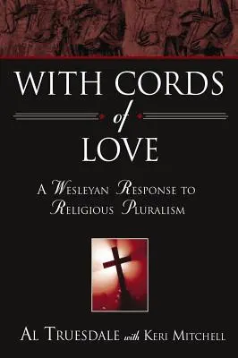 So šnúrami lásky: Wesleyovská odpoveď na náboženský pluralizmus - With Cords of Love: A Wesleyan Response to Religious Pluralism
