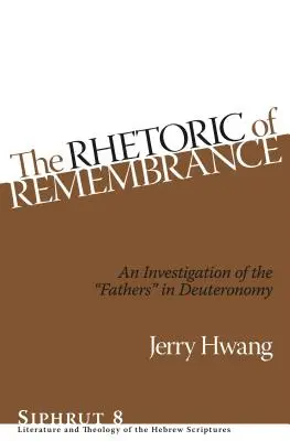 Rétorika spomínania: Skúmanie „otcov“ v Deuteronómiu“ - The Rhetoric of Remembrance: An Investigation of the Fathers