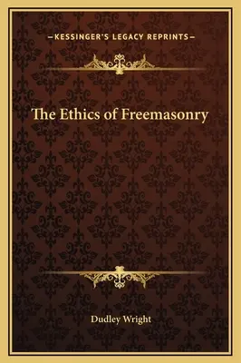 Etika slobodomurárstva - The Ethics of Freemasonry