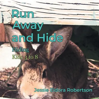 Uteč a ukryj sa: Utekaj a schovaj sa - Run Away and Hide: Hiding