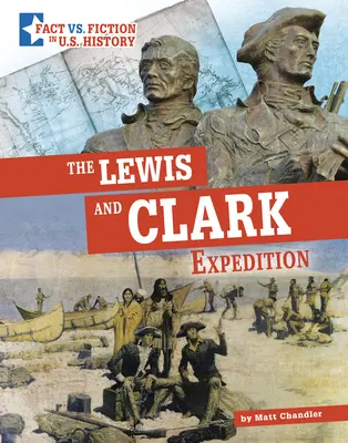 Expedícia Lewis a Clark: Oddelenie faktov od fikcie - The Lewis and Clark Expedition: Separating Fact from Fiction