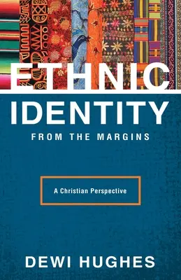 Etnická identita z okraja: Kresťanská perspektíva - Ethnic Identity from the Margins: A Christian Perspective