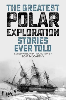 Najväčšie príbehy o polárnom prieskume - The Greatest Polar Exploration Stories Ever Told