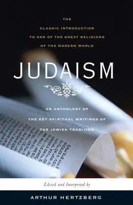 Judaizmus: Kľúčové duchovné spisy židovskej tradície (revidované) - Judaism: The Key Spiritual Writings of the Jewish Tradition (Revised)