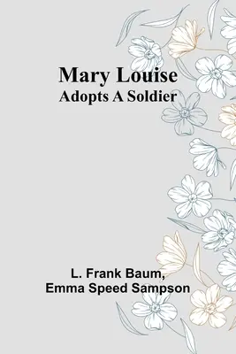 Mary Louise si adoptuje vojaka - Mary Louise Adopts a Soldier