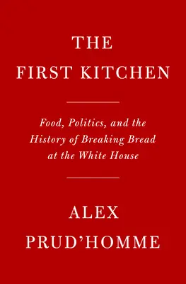 Večera s prezidentom: Jedlo, politika a história lámania chleba v Bielom dome - Dinner with the President: Food, Politics, and a History of Breaking Bread at the White House